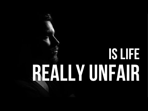 Is Life Really Unfair - Best Motivational Speech