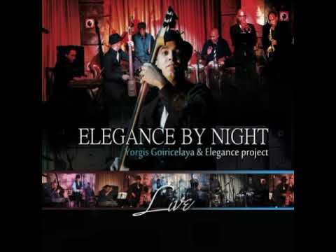 Yorgis Goiricelaya & Elegance Project - Cuadras Cha Cha Chá