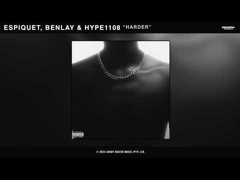Espiquet, Benlay & HYPE1108 - HARDER (Official Audio)