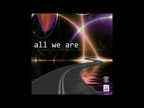 Noel Sanger_All We Are Remix_where do we go from here