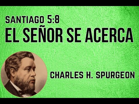 Ten paciencia hasta su venida - Charles H. Spurgeon