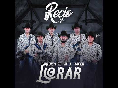 Grupo Recio Sax - Alguien Te Va HAcer Llorar (Estreno)