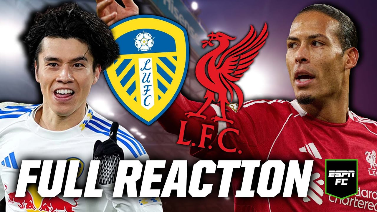 Leeds United vs. Liverpool: LIVE Premier League reaction | ESPN FC