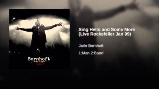 Sing Hello and Some More (Live Rockefeller Jan 09)