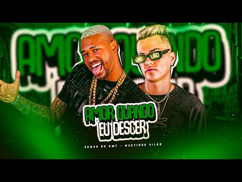 AMOR QUANDO EU DESCER - WERTINHO VILÃO, GELADO NO BEAT E MC NICK