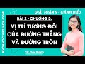 Toán lớp 9 Bài 2: Vị trí tương đối của đường thẳng và đường tròn - trang 101, 105 | Cánh diều