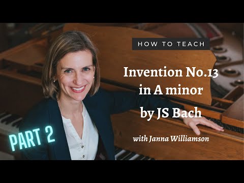 How To Teach Bach Invention No.13 in A minor - Part 2
