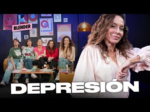 LAS PIBAS DICEN - EPISODIO 2 - 139 LEXATINS: DEPRESIÓN | BLENDER