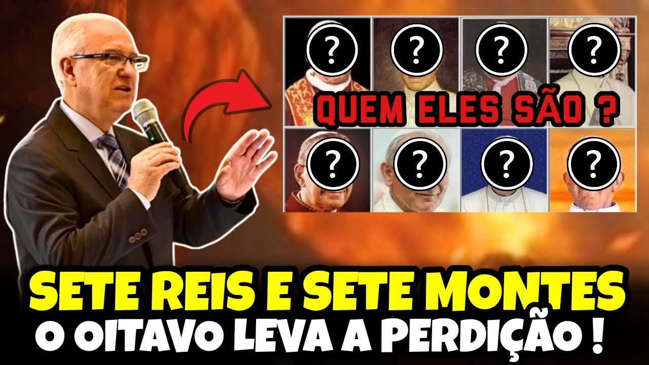QUEM SÃO OS SETE REIS E OS SETE MONTES DE APOCALIPSE 17 ? Pr. Samuel Ramos