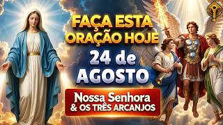 Oração de Hoje a Nossa Senhora das Graças e aos 3 Arcanjos ✨ Peça a Graça que Sua Vida Precisa