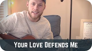 Your Love Defends Me - A Matt Maher cover by Spencer Pugh