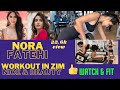 Nora Fatehi Exercise In Zim