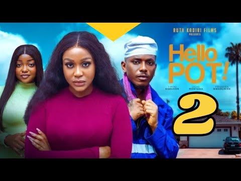 HELLO POT - 2 (New Nollywood Movie) UCHE MONTANA, TIMINI EGBUSON, FRANCES NWABUNIKE #2024