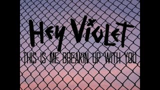 Hey Violet-This Is Me Breaking Up With You(Türkçe Çeviri)
