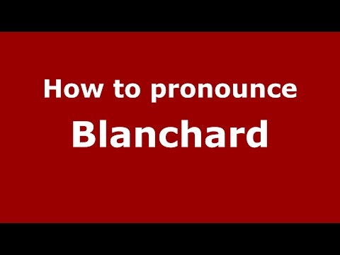 How to pronounce Blanchard
