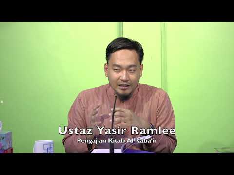 20221218 Ustaz Yasir Ramlee : Pengajian Kitab Al Kaba'ir