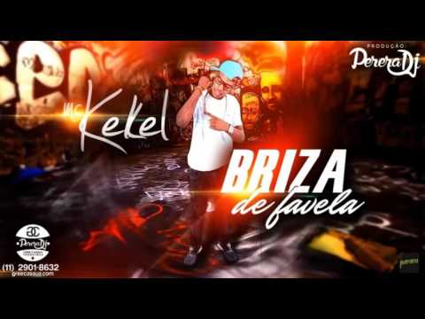 Mc Kekel - Briza de favela (DJ Perera)