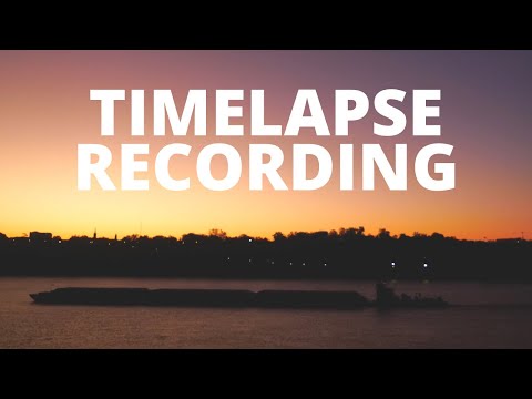 How To Record Time Lapse Videos