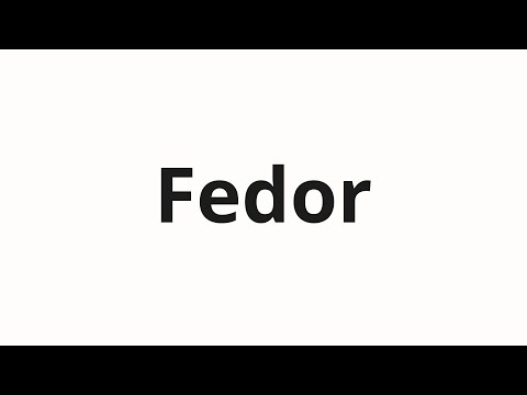 How to pronounce Fedor