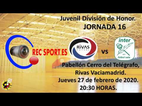 CD RIVAS FUTSAL - INTER MOVISTAR JUVENIL DIVISION DE HONOR JORNADA 16 (APLAZADA) 27/02/2020