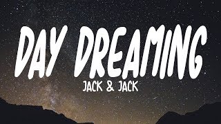 Jack And Jack - Day Dreaming (Lyrics)