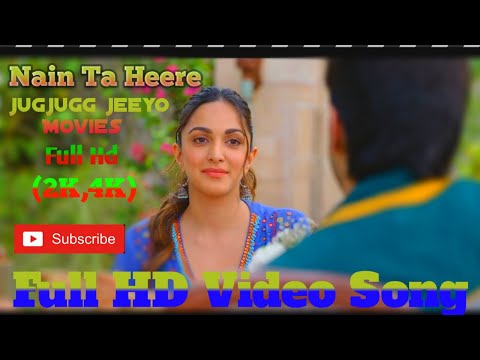 Full video: Nain Ta Heere –jugjugg Jeeyo | Varun, Kiara |Apna Gana |Musice Video