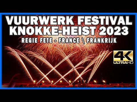 ⁴ᴷ Int. Fireworks Festival Knokke-Heist 2023: Régie Fête - France \ Frankrijk - Vuurwerk - 18-8-23