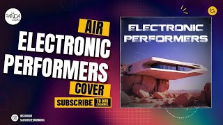 AIR - ELECTRONIC PERFORMERS (2024-2025 Tour version) - Cover by Sacha Tisserand