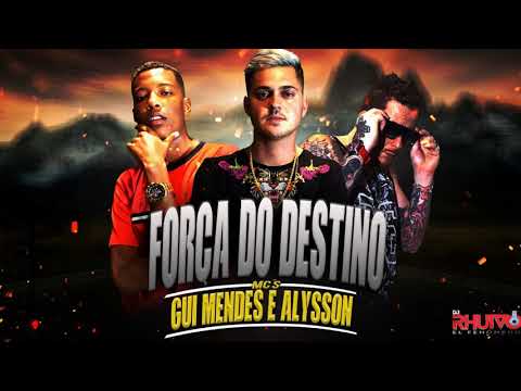 MC's Gui Mendes E Alysson - Força do Destino [Áudio Oficial] Prod. DJ Rhuivo.