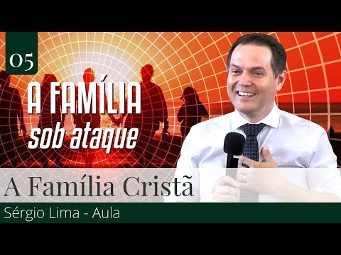 5. A Família Cristã - Sérgio Lima