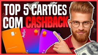 TOP 5 CARTÕES DE CRÉDITO COM OS MELHORES PONTOS EM CASHBACK