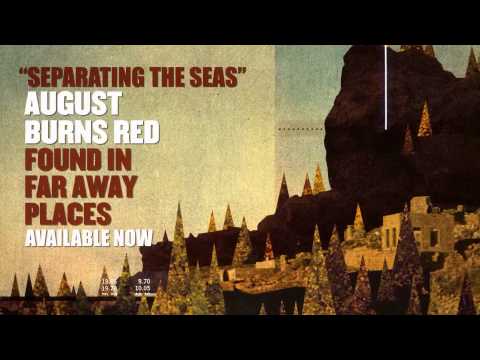 August Burns Red - Separating The Seas