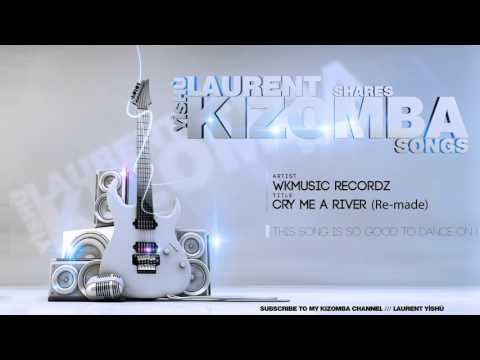 🎶 KIZOMBA MUSIC ➡ WKMusic - Cry me a river (Remix)