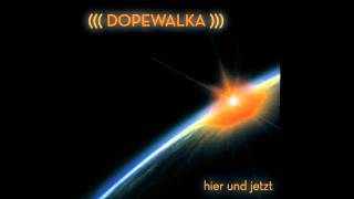 Dopewalka - Jetzt [HQ]