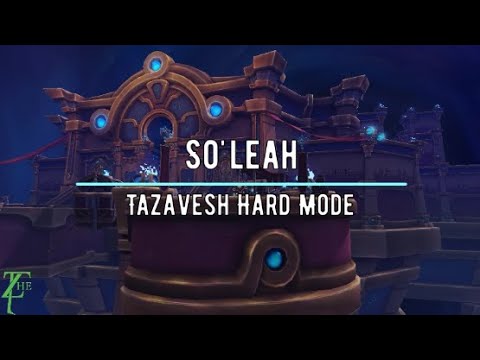 So'leah Hardmode Tazavesh Guide