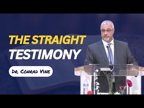 The Straight Testimony | Dr. Conrad Vine