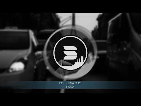 EKI x LUNA DJO - PUCA [ BASS BOOSTED ]