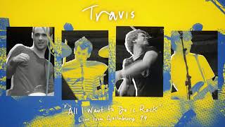 Travis - All I Want to Do is Rock (Live at Glastonbury &#39;99)