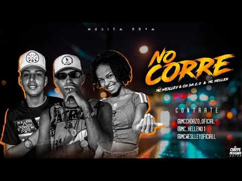 MC WESLLEY & MC CH DA Z.O FEAT MC HELLEN - NO CORRE