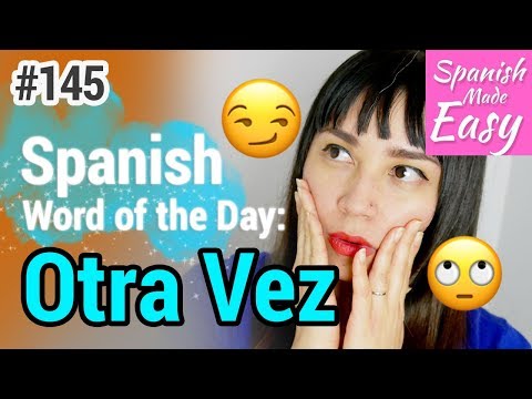 Learn Spanish: Otra Vez | Spanish Word of the Day #145 [Spanish Lessons]