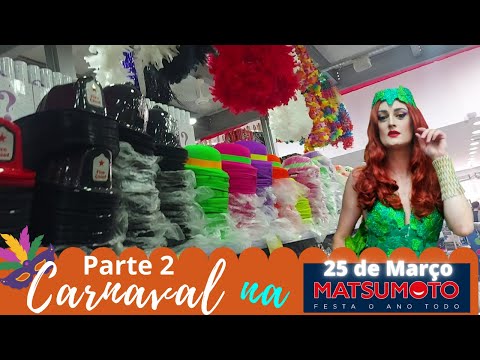 Carnaval 2023 Loja MATSUMOTO 25 DE MARÇO Parte 2 | Top em Orlando