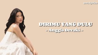 Download lagu Anggis Devaki - Dirimu yang dulu (lyrics) mp3 Download lagu Anggis Devaki - Dirimu yang dulu (lyrics) mp3