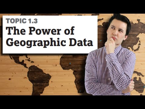 Geographic Data [AP Human Geography Unit 1 Topic 3] (1.3)