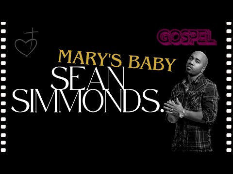 SEAN SiMMONDS - MARY'S BABY (GOSPEL)