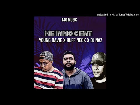 Young Davie, Ruff Neck & Dj Naz  - Me Innocent (Audio)