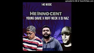 Young Davie x Ruff Neck X Dj Naz  - Me Innocent (2021) Audio