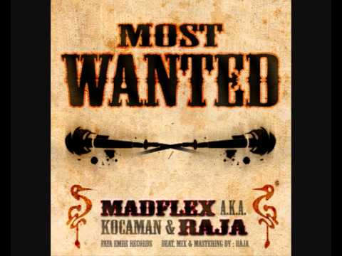 MADFLEX aka KOCAMAN & RAJA - MOST WANTED