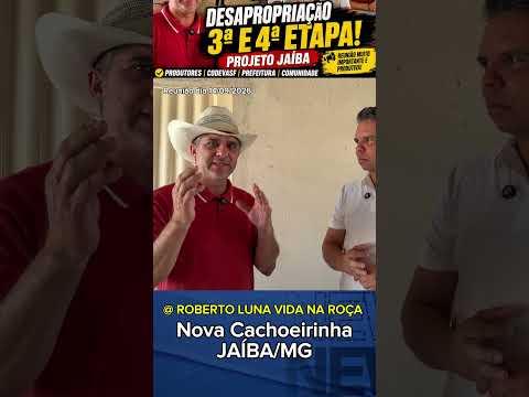 Prefeito municipal de JAÍBA/MG. Desapropriação da etapa 3 e 4 do projeto JAÍBA