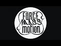 Force Mass Motion - Bass Power (Force Mass Motion RMX)