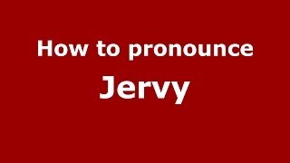 How to pronounce Jervy